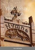 We Worship Hymn: The Birth, Death and Resurrection of Jesus in song