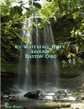 85 Waterfall Hikes Around Dayton Ohio