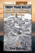 There's Copper in Them Thar Hills!: Copper Mining in Watauga, Ashe and Alleghany Counties of North Carolina