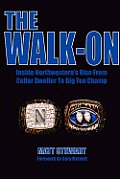 The Walk-On: Inside Northwestern's Rise From Cellar Dweller To Big Ten Champ