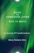 Guide To Conscious Living: Back To Basics