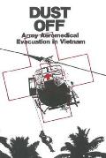 Dust Off: Army Aeromedical Evacuation in Vietnam