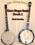 Jam Along Series: Three Finger Banjo Book 1
