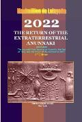 2022: The Return of the Extraterrestrial Anunnaki