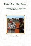 The American Military Advisor: Dealing with Senior Foreign Officials in the Islamic World