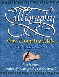 Calligraphy for Creative Kids & Adults Too