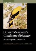 Olivier Messiaen's Catalogue d'Oiseaux: From Conception to Performance