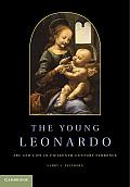 Young Leonardo Art & Life in Fifteenth Century Florence