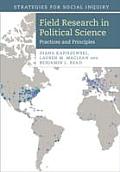 Field Research in Political Science: Practices and Principles