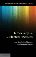 Democracy and Its Elected Enemies: American Political Capture and Economic Decline