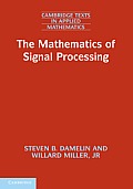 The Mathematics of Signal Processing