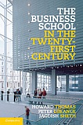 The Business School in the Twenty-First Century