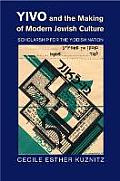 Yivo and the Making of Modern Jewish Culture: Scholarship for the Yiddish Nation
