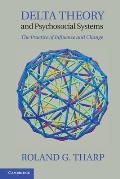 Delta Theory and Psychosocial Systems: The Practice of Influence and Change