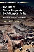The Rise of Global Corporate Social Responsibility: Mining and the Spread of Global Norms