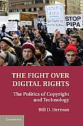 The Fight Over Digital Rights: The Politics of Copyright and Technology