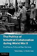 The Politics of Industrial Collaboration During World War II: Ford France, Vichy and Nazi Germany