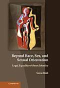 Beyond Race Sex & Sexual Orientation Legal Equality Without Identity