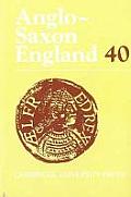 Anglo Saxon England Volume 40