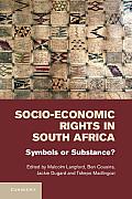 Socio-Economic Rights in South Africa: Symbols or Substance?