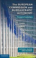 The European Commission and Bureaucratic Autonomy: Europe's Custodians