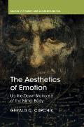 The Aesthetics of Emotion: Up the Down Staircase of the Mind-Body
