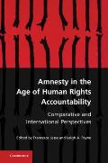 Amnesty in the Age of Human Rights Accountability: Comparative and International Perspectives