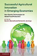 Successful Agricultural Innovation In Emerging Economies New Genetic Technologies For Global Food Production