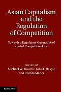 Asian Capitalism and the Regulation of Competition: Towards a Regulatory Geography of Global Competition Law