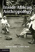Inside African Anthropology: Monica Wilson and Her Interpreters