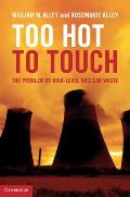 Too Hot to Touch: The Problem of High-Level Nuclear Waste