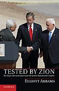 Tested by Zion The Bush Administration & the Israeli Palestinian Conflict