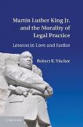 Martin Luther King Jr. and the Morality of Legal Practice: Lessons in Love and Justice