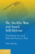 The Six-Day War and Israeli Self-Defense: Questioning the Legal Basis for Preventive War