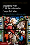 Engaging with C. H. Dodd on the Gospel of John: Sixty Years of Tradition and Interpretation