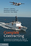 Complex Contracting: Government Purchasing in the Wake of the Us Coast Guard's Deepwater Program