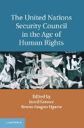 The United Nations Security Council in the Age of Human Rights