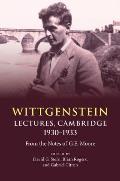 Wittgenstein: Lectures, Cambridge 1930-1933: From the Notes of G. E. Moore