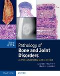 Pathology of Bone and Joint Disorders Print and Online Bundle: With Clinical and Radiographic Correlation