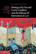 Strategically Created Treaty Conflicts and the Politics of International Law