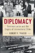 Diplomacy: Communication and the Origins of International Order