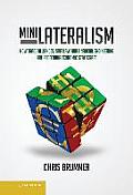 Minilateralism: How Trade Alliances, Soft Law and Financial Engineering Are Redefining Economic Statecraft