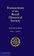 Transactions of the Royal Historical Society: Volume 23