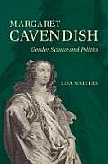 Margaret Cavendish: Gender, Science and Politics
