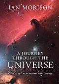 A Journey Through the Universe: Gresham Lectures on Astronomy