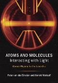 Atoms and Molecules Interacting with Light: Atomic Physics for the Laser Era