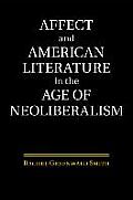 Affect and American Literature in the Age of Neoliberalism