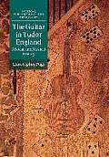 The Guitar in Tudor England: A Social and Musical History