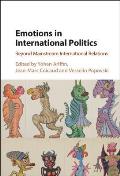 Emotions in International Politics: Beyond Mainstream International Relations