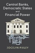 Central Banks, Democratic States and Financial Power